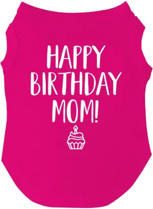 Happy Birthday Mom Dog Tee Shirt | Sleeveless | Pawty | Party Theme | Celebration Supplies | Photoshoot (Hot Pink, 2X-Large 168)